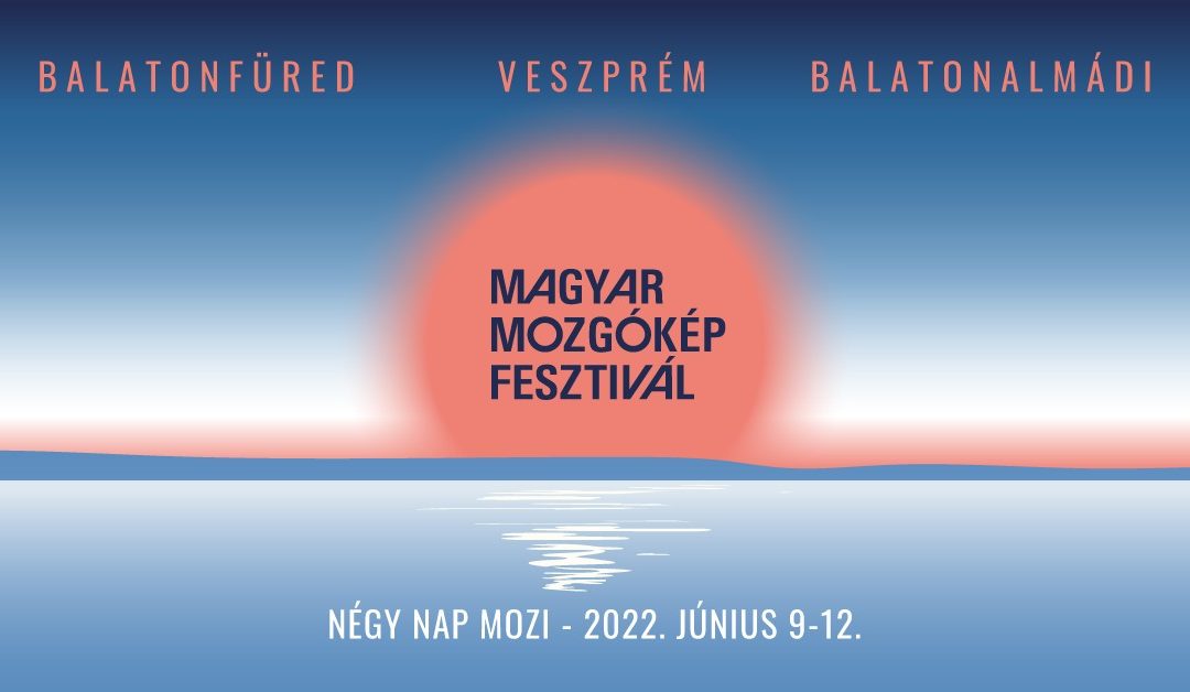 Magyar Mozgókép Fesztivál 2022