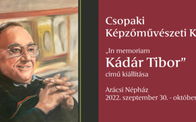 „In memoriam Kádár Tibor” – kiállítás az Arácsi Népházban