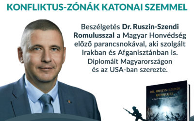 Konfliktus-zónák katonai szemmel – beszélgetés dr. Ruszin-Szendi Romolusszal