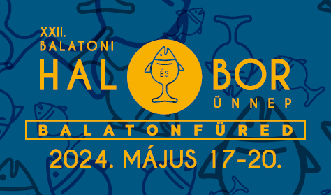 XXII. Balatoni Hal- és Borünnep 2024.05.17-20.