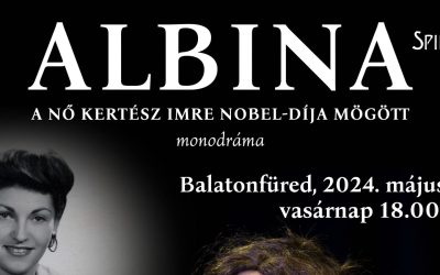 Albina – A Nő Kertész Imre mögött 2024.05.19.
