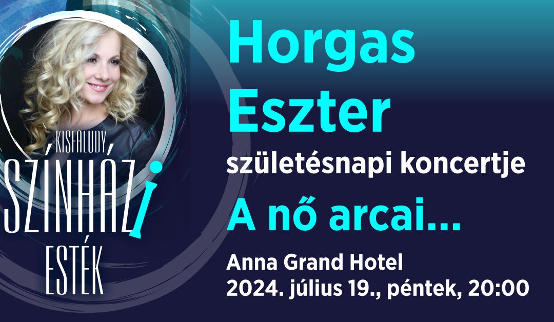 Horgas Eszter Koncert 2024.07.19.