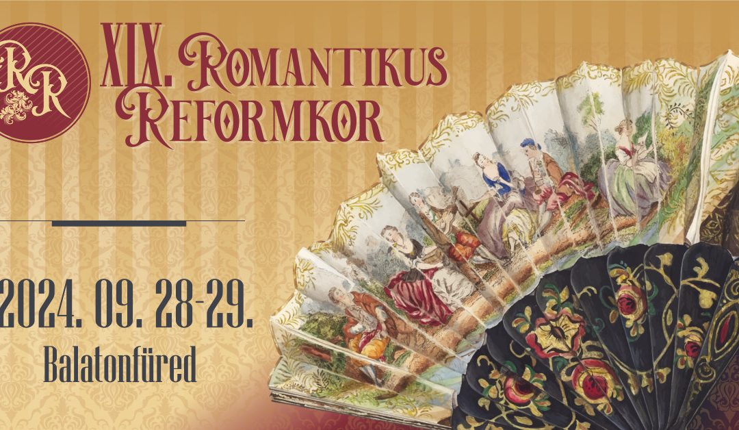 Romantikus Reformkor 2024.09.28-29.