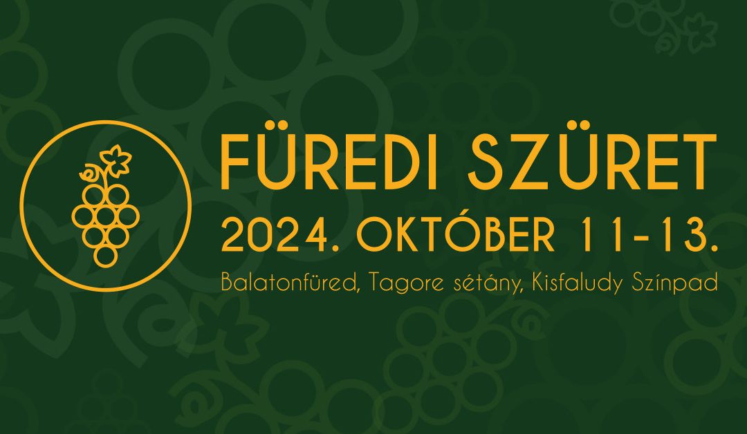 Füredi Szüret 2024.10.11-13.