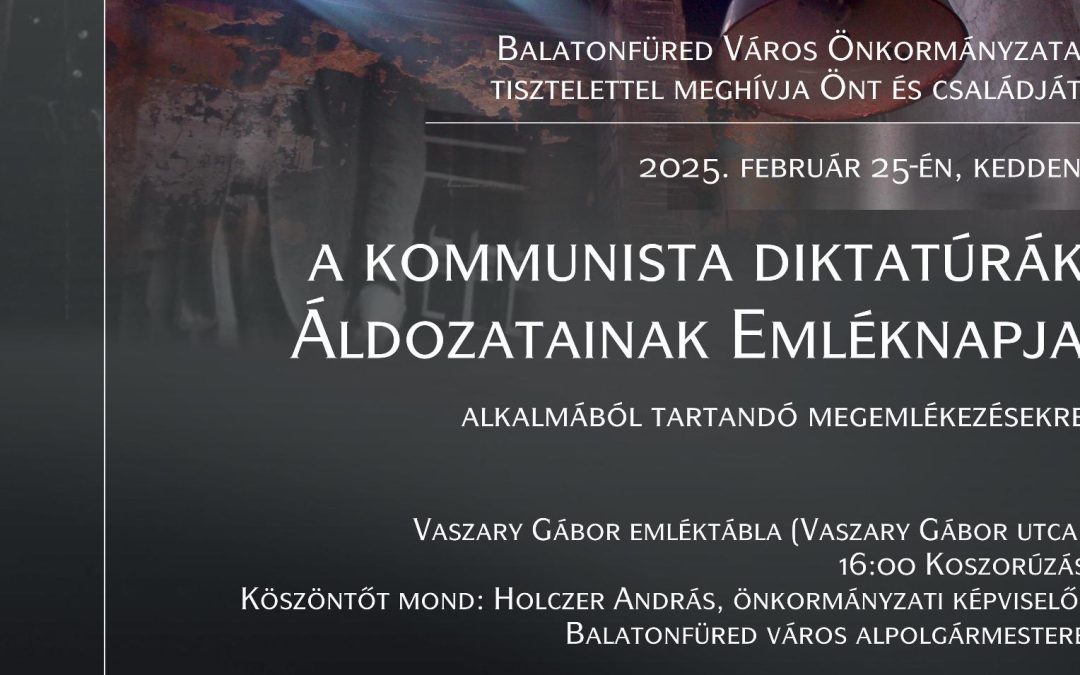 Kommunista diktatúrák áldozatainak emléknapja 2025.02.25.