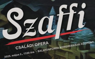 Szaffi – családi opera 2025.05.02.