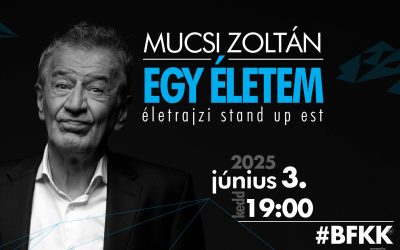 Mucsi Zoltán: Egy életem 2025.06.03. 19:00 Balatonfüred Kongresszusi Központ