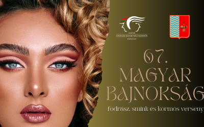 67. Magyar Bajnokság – Fodrász, Smink és Körmösverseny 2025.05.24-25. Balaton Szabadidő És Konferencia Központ