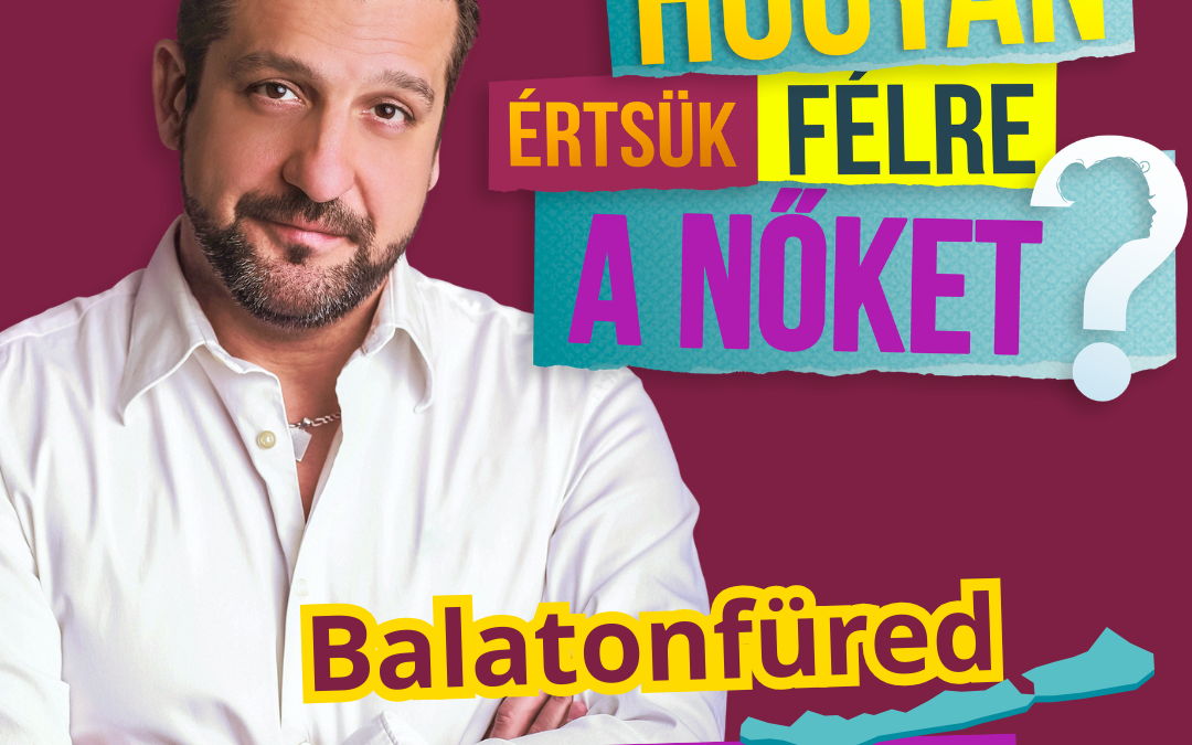 Csányi Sándor Hogyan értsük félre a nőket? 2025.06.07.