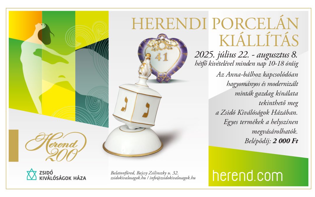 HERENDI PORCELÁN KIÁLLÍTÁS 2025 július 22. – augusztus 8. Zsidó Kiválóságok Háza