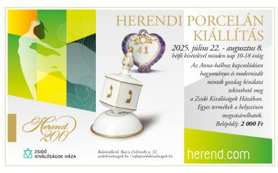 HERENDI PORCELÁN KIÁLLÍTÁS 2025 július 22. – augusztus 8. Zsidó Kiválóságok Háza