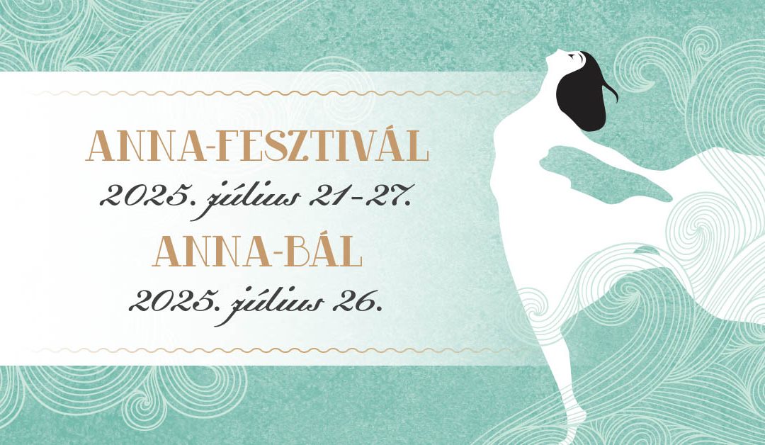 ANNA-FESZTIVÁL 2025 július 21. – július 27.