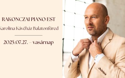 ÚJRA RAKONCZAI PIANO EST 2025. július 27. 20.00-22.30