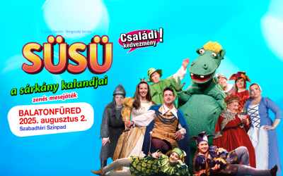 SÜSÜ a sárkány kalandjai – zenés mesejáték 2025. augusztus 02. 10.00