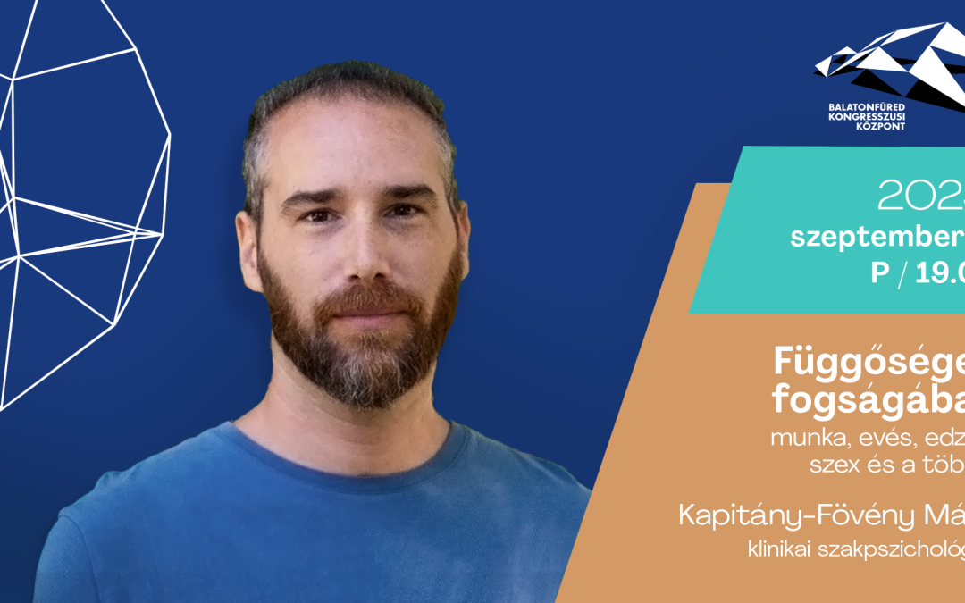Kapitány-Fövény Máté: Függőségek fogságában 2025.09.05. 19:00