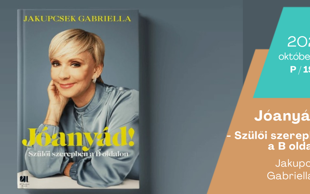 Jóanyád! – Szülői szerepben a B oldalon: Interaktív beszélgetős est Jakupcsek Gabriellával 2025.10.24. 19:00 Balatonfüred Kongresszusi Központ