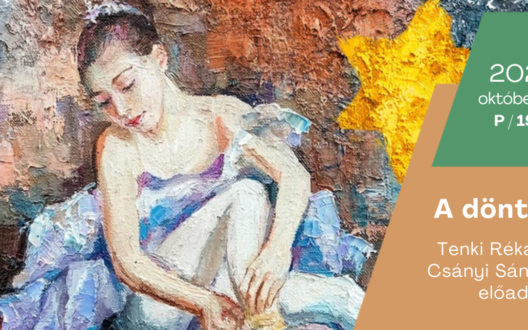 A Döntés 2025.10.17. 19:00 Balatonfüred Kongresszusi Központ