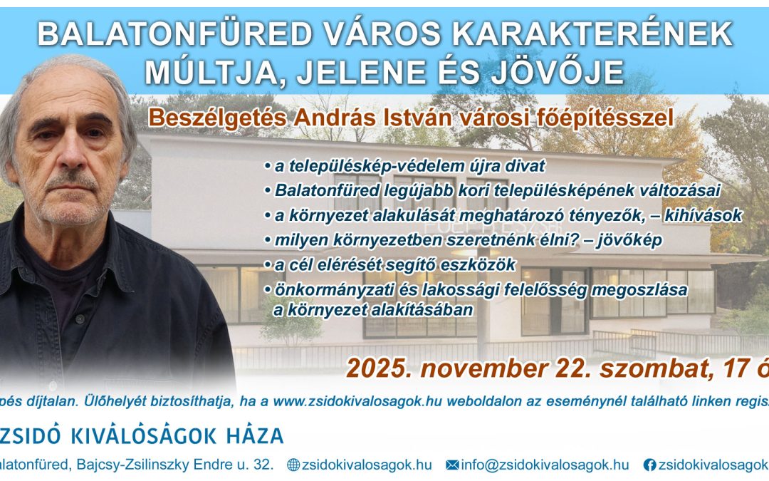 Beszélgetés András István főépítésszel 2025.11.22. 17:00 Zsidó Kiválóságok Háza
