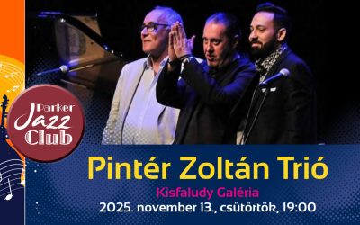 2025. november 13., csütörtök, 19:00 Kisfaludy Galéria  Parker Jazz Club Balatonfüred Pintér Zoltán Trió