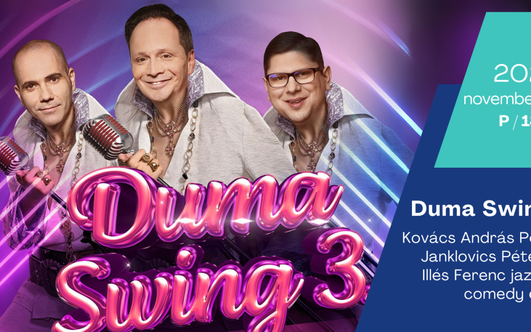 2025.11.14 péntek 18:00 Duma Swing 3.  – Kovács András Péter, Janklovics Péter, Illés Ferenc jazz-up comedy estje Balatonfüred Kongresszusi Központ
