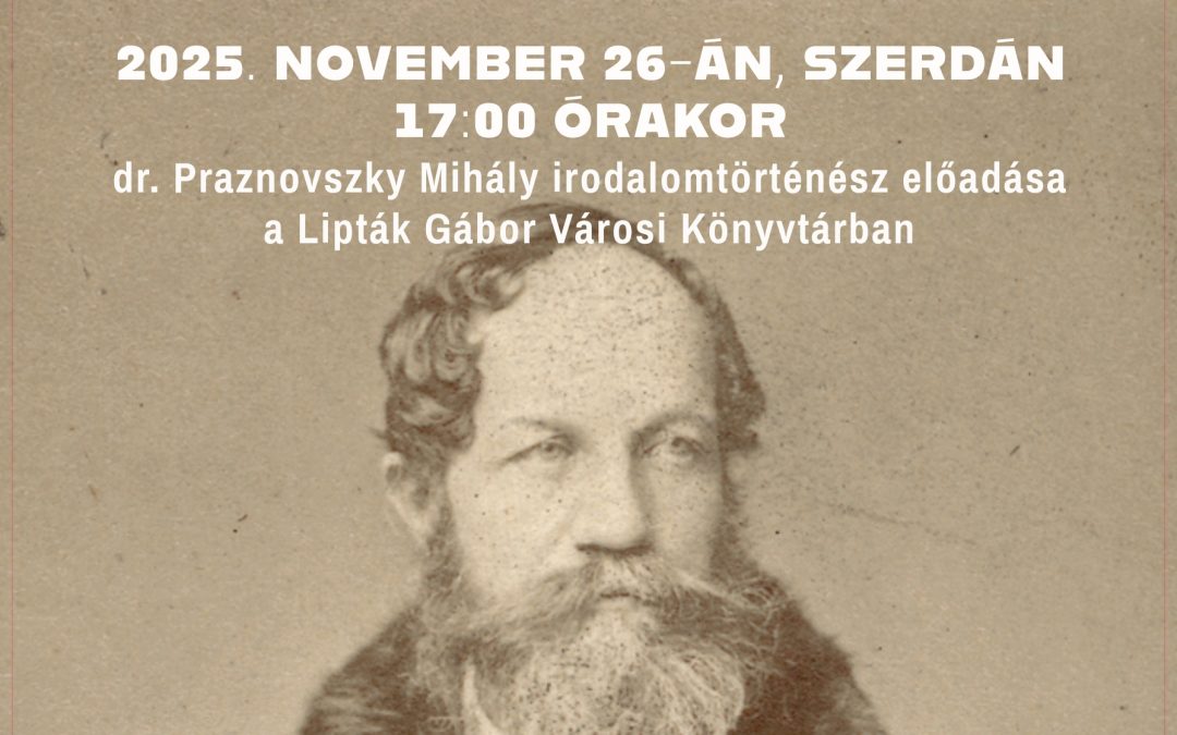 Titkok és érdekességek Jókai Mór életében – dr. Praznovszky Mihály irodalomtörténész előadása 2025.11.26. 17:00 Lipták Gábor Városi Könyvtár