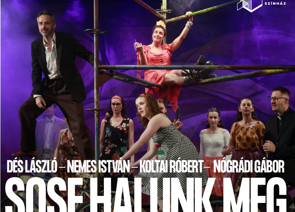 Dés László- Nemes István – Koltai Róbert – Nógrádi Gábor: SOSE HALUNK MEG musical 2025.12.29. 19:00 Veszprém Hangvilla
