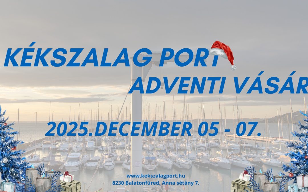Kékszalag PORT Adventi Vásár 2025.12.05-07. Kékszalag PORT