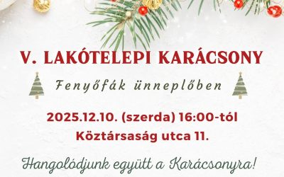 V. Lakótelepi Karácsony 2025.12.10. 16:00 Köztársaság utca 11.