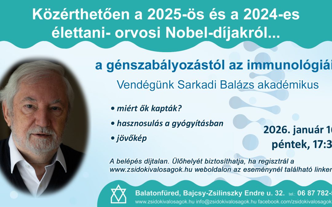 Génszabályozástól az immunológiáig     2026.01.16. 17:30 Zsidó Kiválóságok Háza