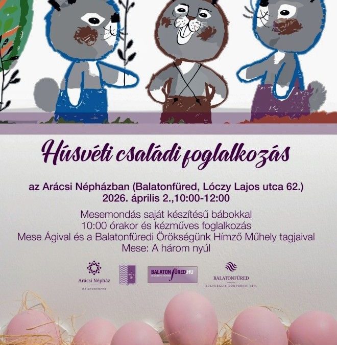 Húsvéti családi foglalkozás 2026.04.02. 10:00-12:00 Arácsi Népház