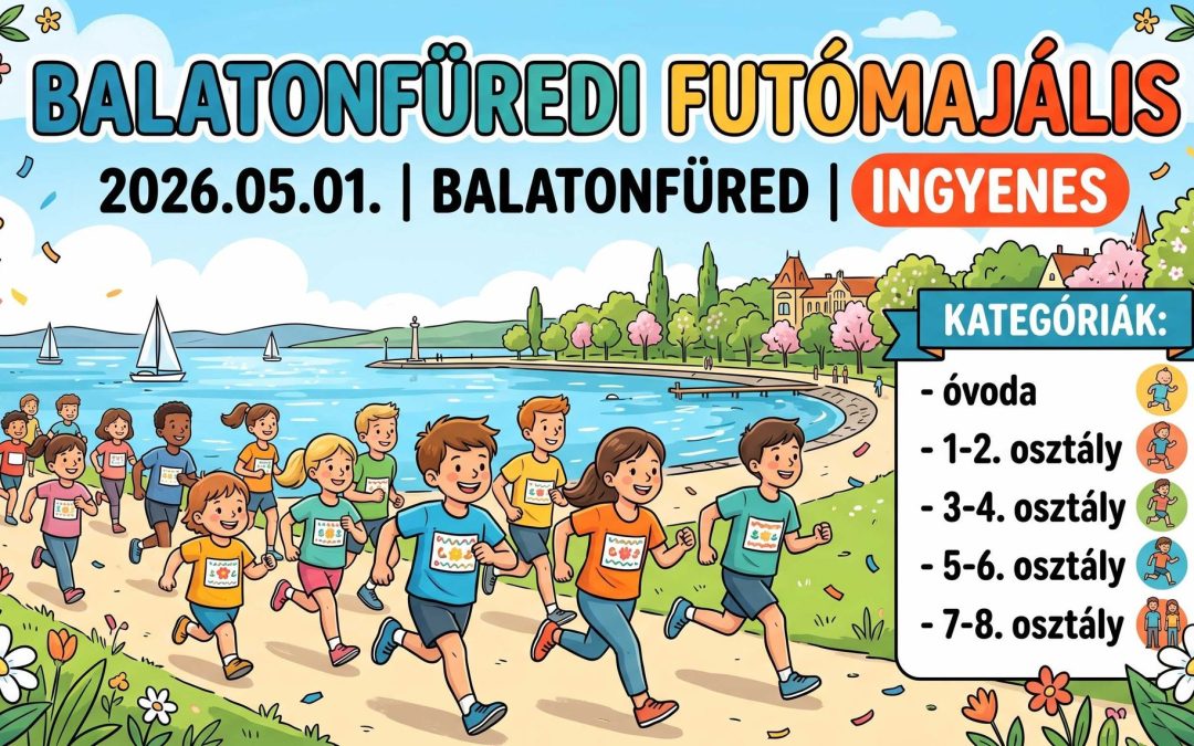 Balatonfüredi Futómajális – Gyermek Futóverseny 2026.05.01. Kossuth Lajos u.